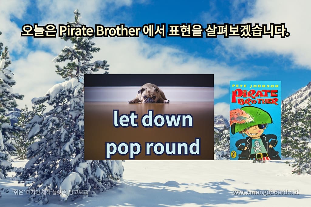let down, pop round