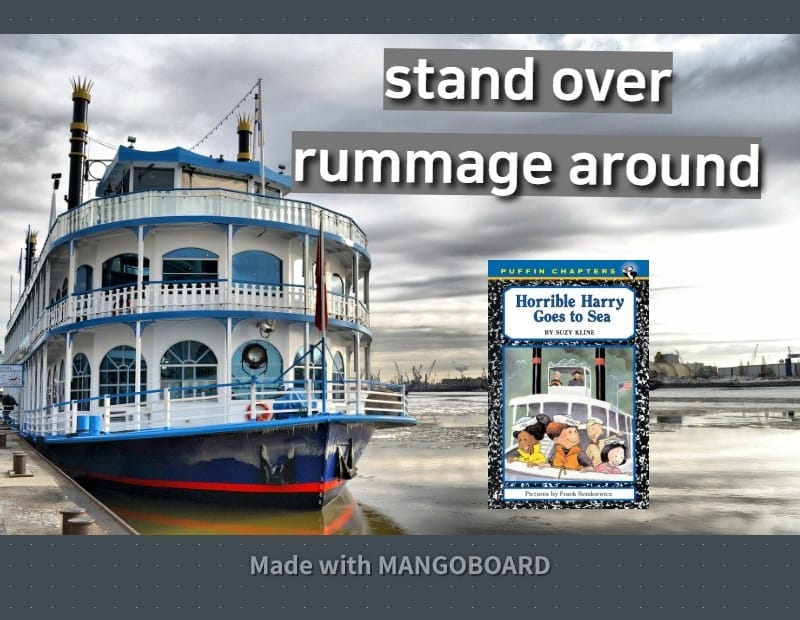 stand over, rummage around