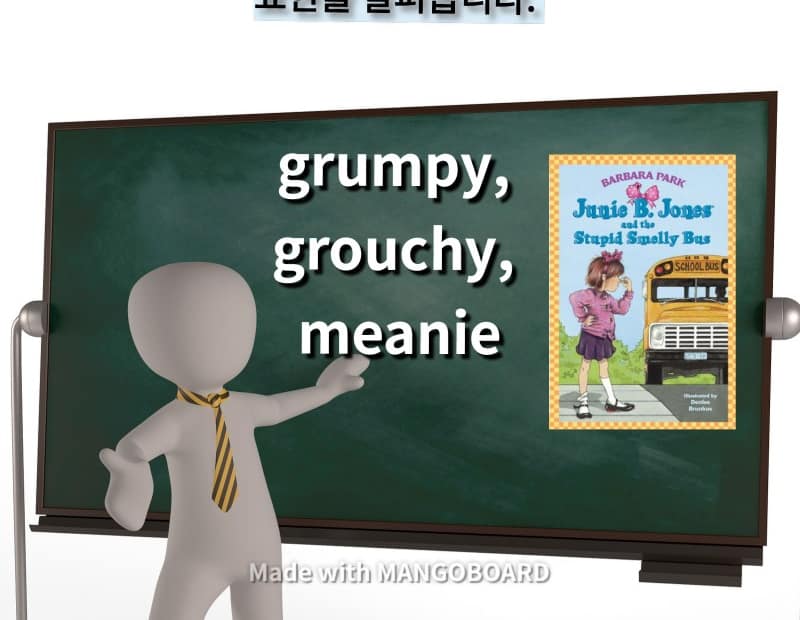 grumpy, grouchy, meanie