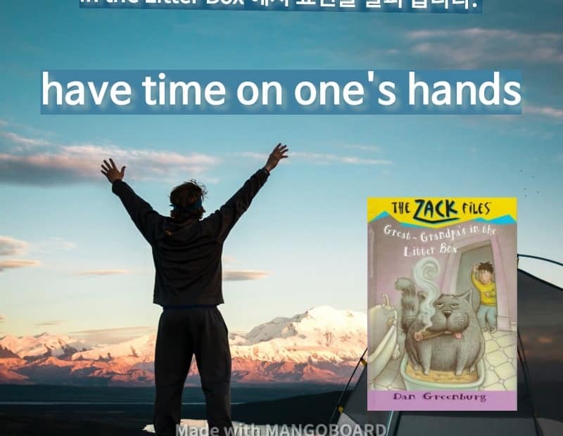 have time on one's hands