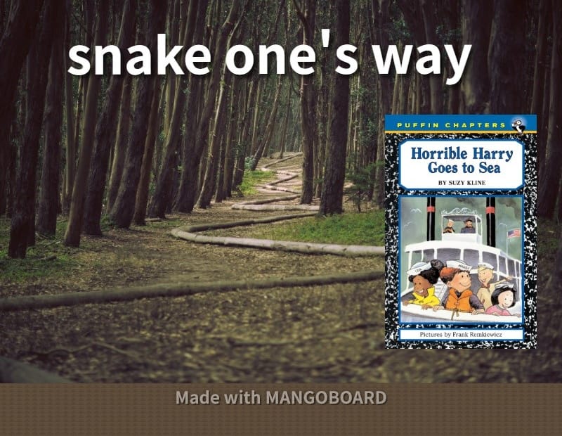 snake one's way