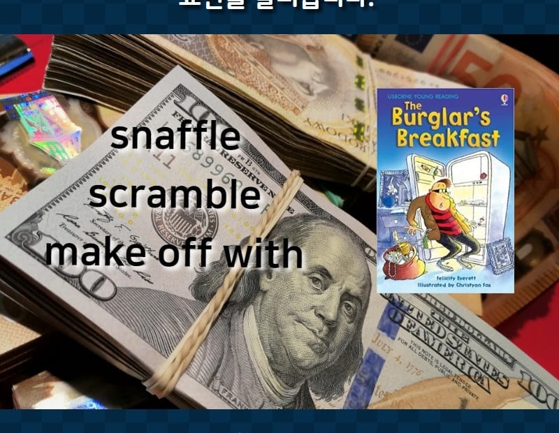snaffle, scramble, make off with