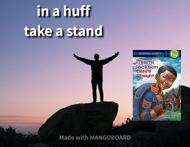 in a huff, take a stand