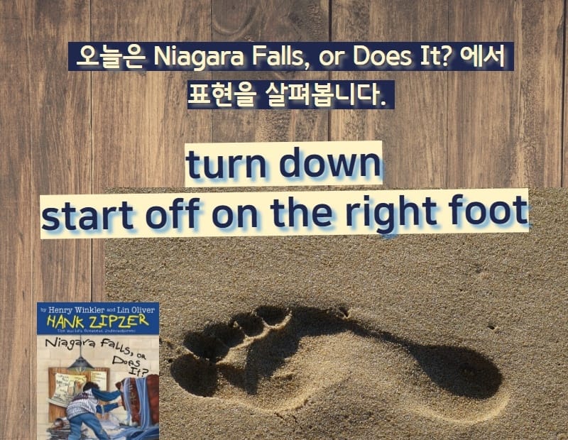 turn down, start off on the right foot