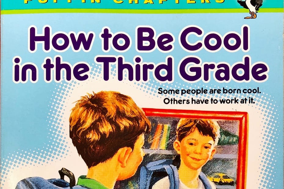 How to Be Cool in the Third Grade