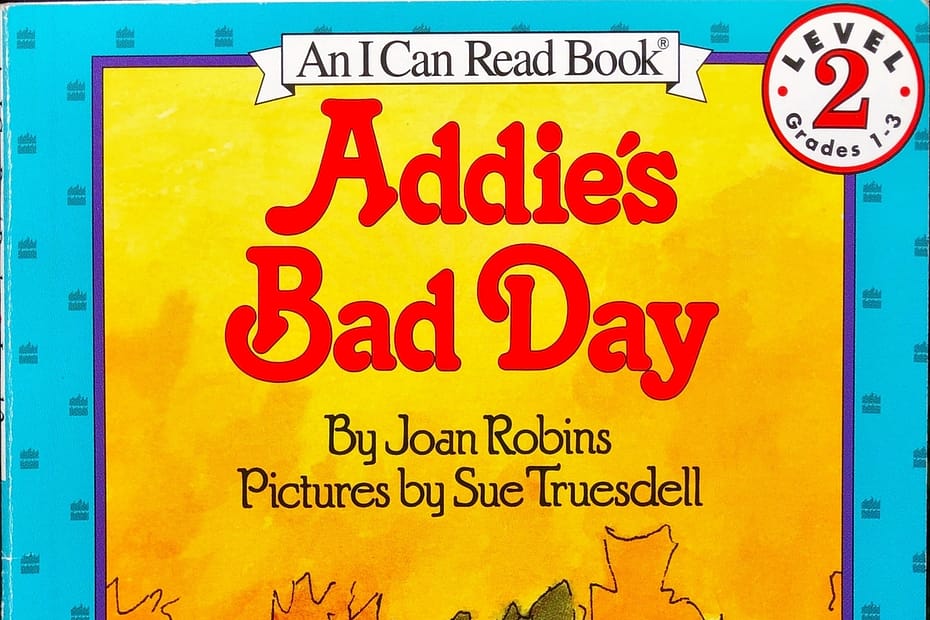 Addie’s Bad Day