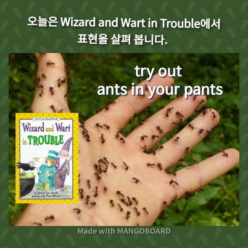 try out , ants in your pants