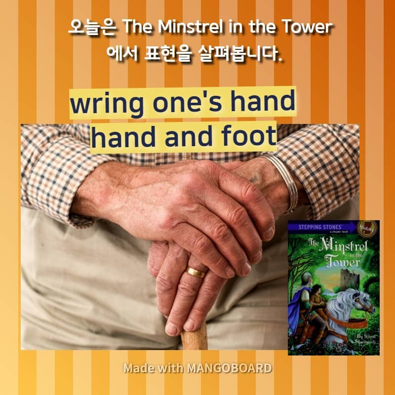 wring one's hands, hand and foot